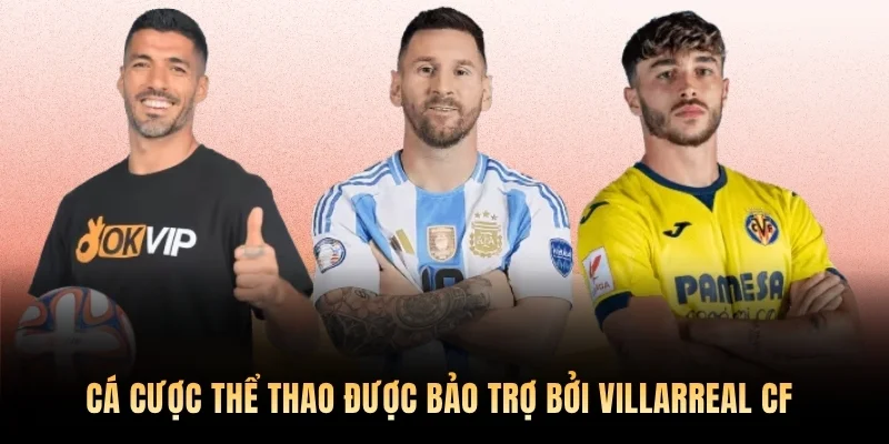 Cá cược Thể Thao được bảo trợ bởi Villarreal CF