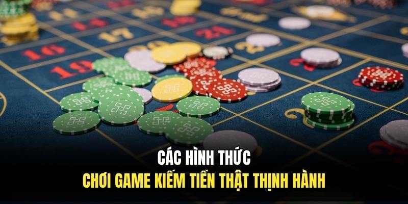 Các hình thức chơi game kiếm tiền thật thịnh hành