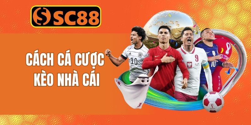 Cách xem và đặt cược tiền kèo Sc88 chuẩn xác