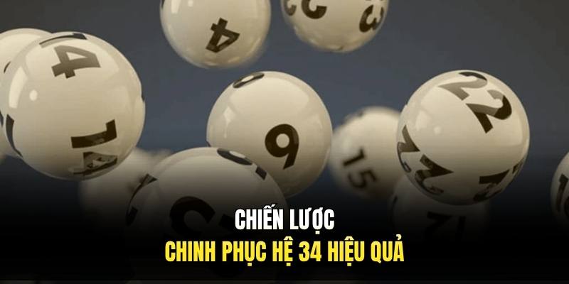 Chiến lược chinh phục hệ 34 hiệu quả