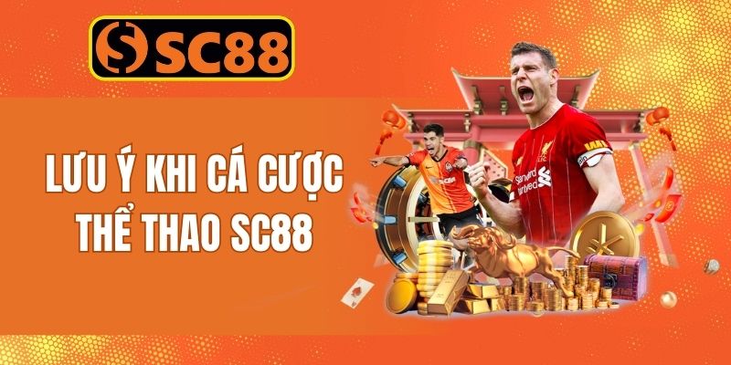 Điểm danh các chú ý vàng khi chiêm ngưỡng sảnh game sports SC88