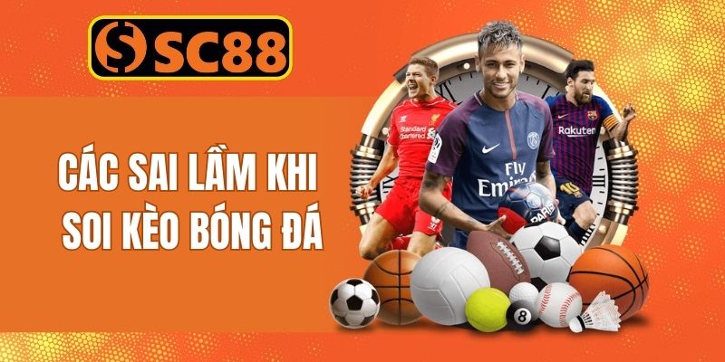 Những sai lầm thường gặp khi áp dụng mẹo soi kèo bóng đá