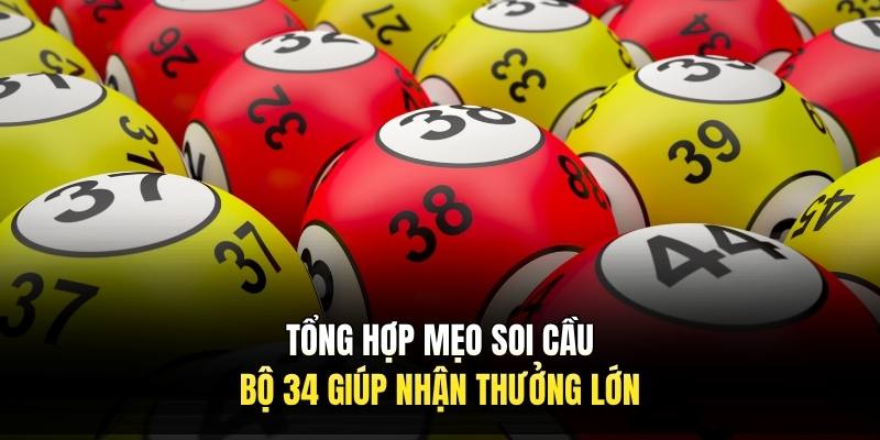 Tổng hợp mẹo soi cầu bộ 34 giúp nhận thưởng lớn