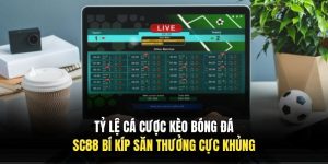Tỷ Lệ Cá Cược Kèo Bóng Đá SC88 Bí Kíp Săn Thưởng Cực Khủng